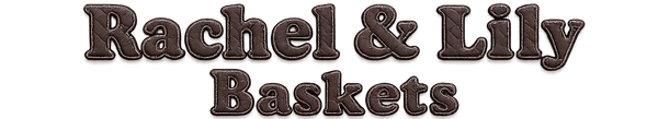 Rachel & Lily Baskets